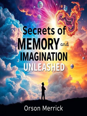 cover image of Secrets of Memory and Imagination Unleashed